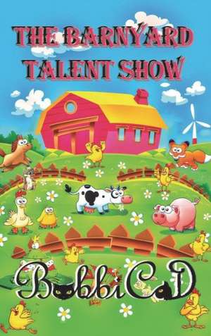 The Barnyard Talent Show de BobbiCat