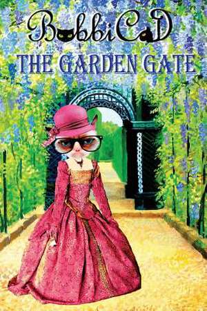 The Garden Gate: The Handbook for Writers de Bobbicat