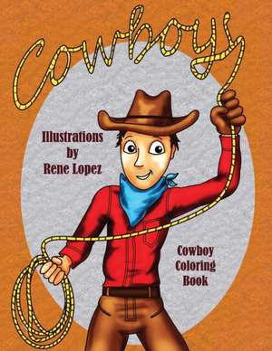 Cowboy Coloring Book de Rene Lopez