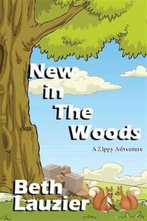 New in the Woods de Beth Lauzier