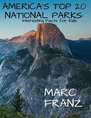 America's Top 20 National Parks de Marc Franz