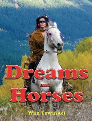 Dreams and Horses de Wim Tewinkel