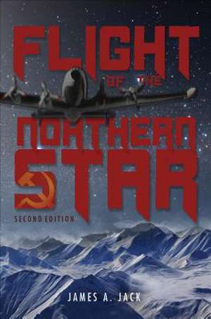 Flight of the Northern Star - Second Edition de Jack James A