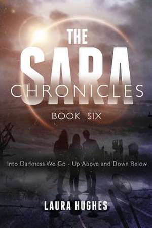 The Sara Chronicles de Laura Hughes