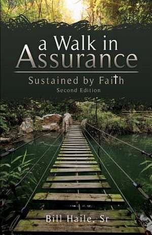 A Walk in Assurance de Bill Haile Sr