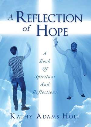 A Reflection of Hope de Kathy Adams Holt