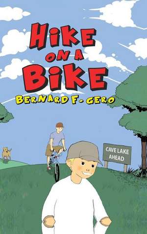 Hike on a Bike de Bernard F. Gero