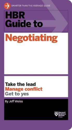 HBR Guide to Negotiating de Jeff Weiss