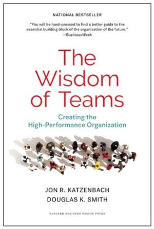 The Wisdom of Teams: Creating the High-Performance Organization de Jon R. Katzenbach