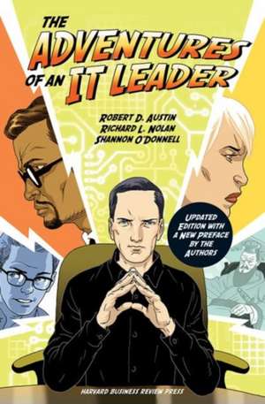 The Adventures of an It Leader, Updated Edition with a New Preface by the Authors: The 17 Skills Leaders Need to Stand Out de Robert D. Austin