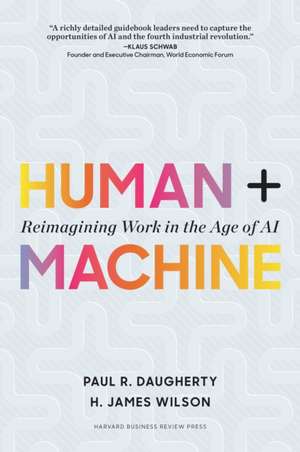 Human + Machine: Reimagining Work in the Age of AI de Paul R. Dougherty