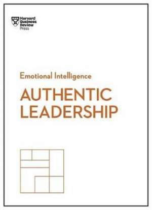 Authentic Leadership (HBR Emotional Intelligence Series) de Gareth Jones