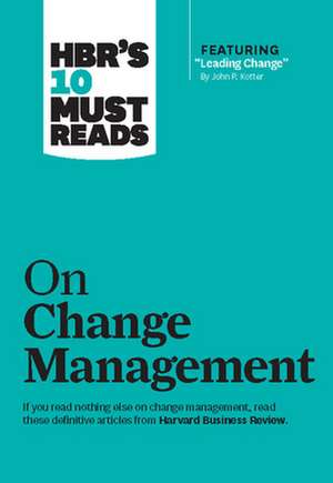 HBRS 10 MUST READS ON CHANGE M de W. Chan Kim