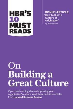 Hbr's 10 Must Reads on Building a Great Culture de Erin Meyer