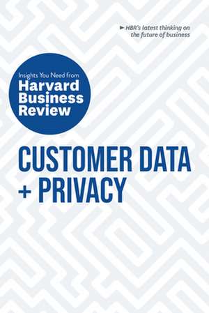 Customer Data and Privacy de Harvard Business Review