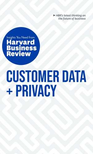 Customer Data and Privacy de Harvard Business Review