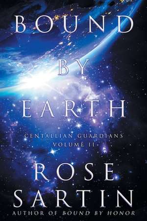 Bound by Earth de Rose Sartin