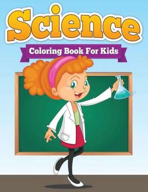 Science Coloring Book for Kids de Speedy Publishing LLC