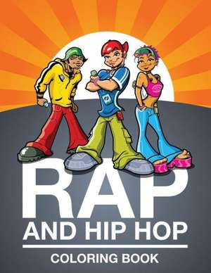 Rap and Hip Hop Coloring Book de Speedy Publishing Llc