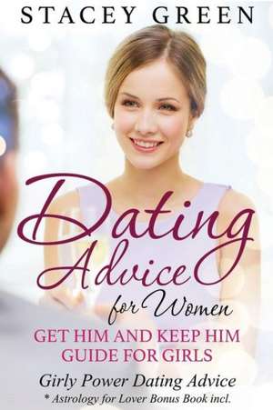 Dating Advice for Women de Stacey Green