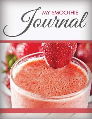 My Smoothie Journal de Speedy Publishing Llc