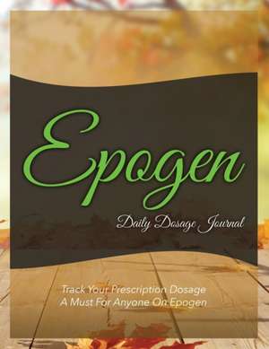 Epogen Daily Dosage Journal de Speedy Publishing Llc