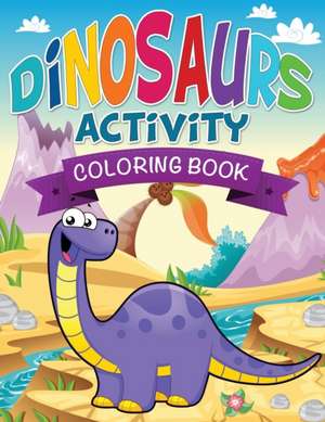 Dinosaurs Activity Coloring Book de Speedy Publishing Llc