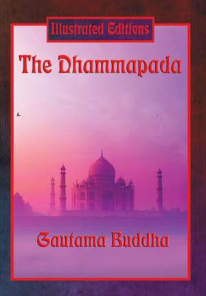 The Dhammapada (Illustrated Edition) de Gautama Buddha