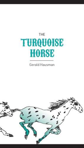 The Turquoise Horse de Gerald Hausman