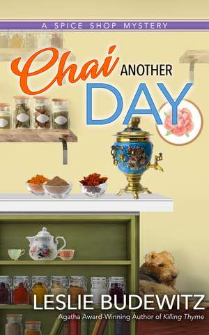 Chai Another Day: A Spice Shop Mystery de Leslie Budewitz