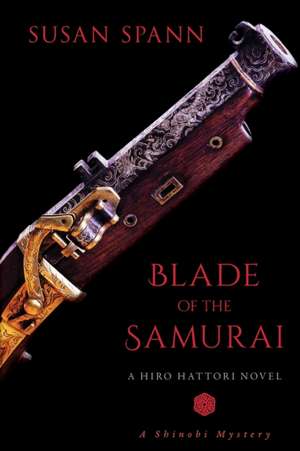 Blade of the Samurai: A Hiro Hattori Novel de Susan Spann