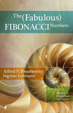 The Fabulous Fibonacci Numbers de Alfred S. Posamentier