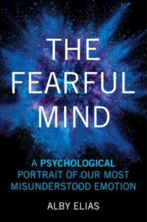 The Fearful Mind de Alby Elias