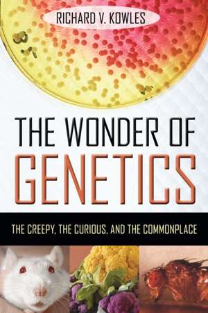 The Wonder of Genetics de Richard V. Kowles