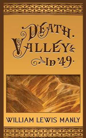 Death Valley in '49 de William Lewis Manly