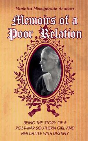 Memoirs of a Poor Relation de Marietta Minnigerode Andrews