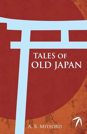 Tales of Old Japan de A. B. Mitford