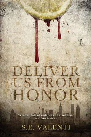 Deliver Us from Honor: From 2014 to the Civil War, the Journey of Thirteen Women de S. E. Valenti