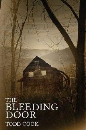 The Bleeding Door de Todd Cook