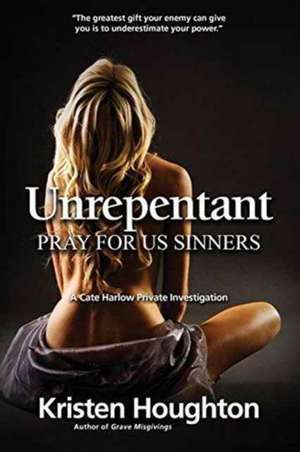 Unrepentant de Kristen Houghton