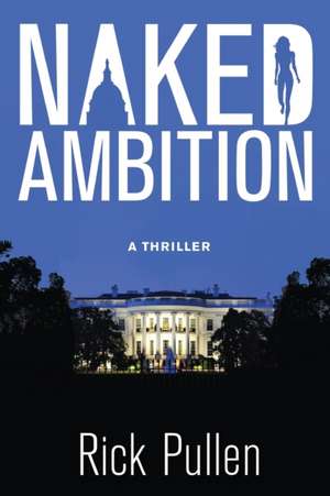 NAKED AMBITION de Rick Pullen