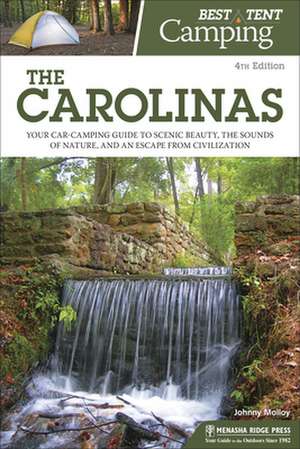 Best Tent Camping: The Carolinas: Your Car-Camping Guide to Scenic Beauty, the Sounds of Nature, and an Escape from Civilization de Johnny Molloy