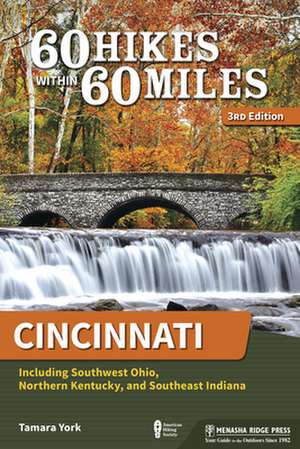 60 Hikes Within 60 Miles: Cincinnati de Tamara York