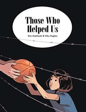 Those Who Helped Us de Ken Mochizuki