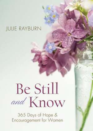 Be Still and Know de Julie Rayburn