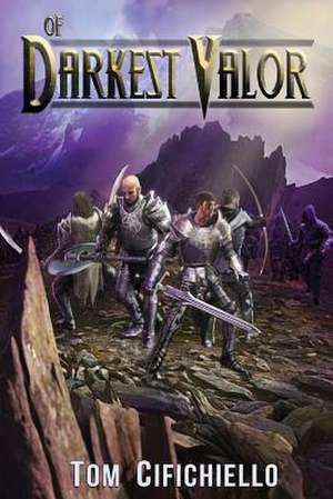 Of Darkest Valor de Tom Cifichiello