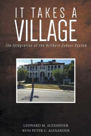 It Takes a Village: The Integration of the Hillburn School System de Leonard M. Alexander