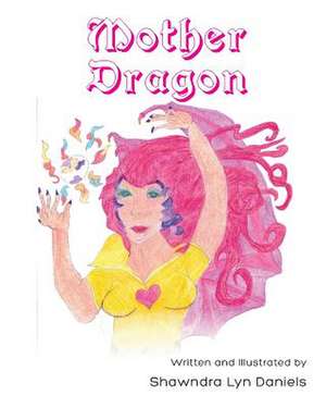 Mother Dragon de Shawndra Lyn Daniels