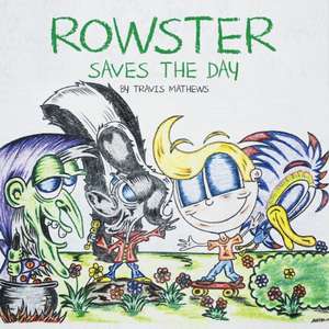 Rowster Saves the Day de Travis Mathews