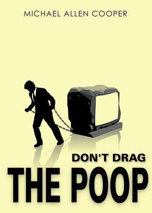 Don't Drag the Poop de Michael Allen Cooper